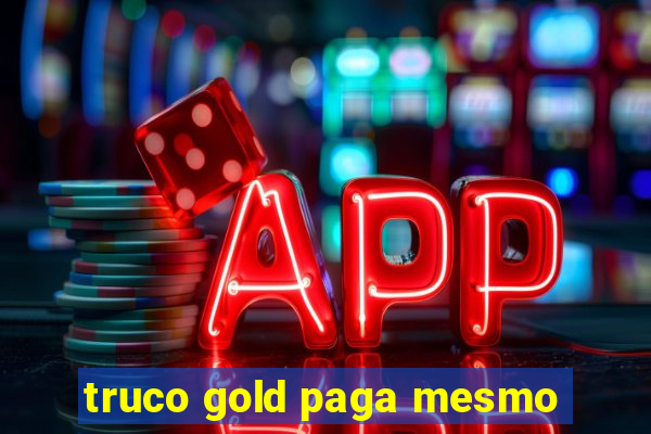 truco gold paga mesmo